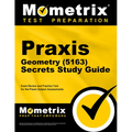 PRAXIS Geometry (5163) Secrets Study Guide: Exam Review and Practice Test for the PRAXIS Subject Assessments