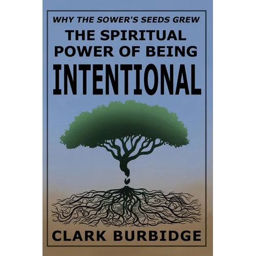 The Spiritual Power of Being Intentional: Why the Sower's Seeds Grew