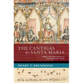 The Cantigas de Santa Maria: Power and Persuasion at the Alfonsine Court