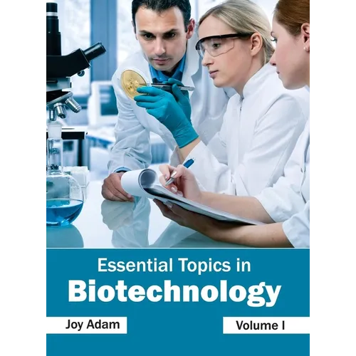 Essential Topics in Biotechnology: Volume I
