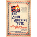 Slow Burning Fuse: The Lost History of the British Anarchists