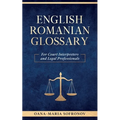 English - Romanian Glossary for Court Interpreters and Legal Professionals