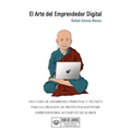 El Arte del Emprendedor Digital: Una guía de desarrollo personal y técnico para la creación de proyectos software emprendedores altamente escalables