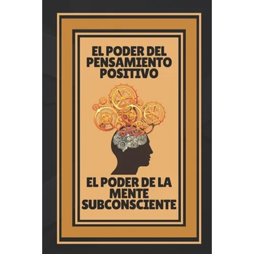 El Poder del Pensamiento Positivo-El Poder de la Mente Subconciente: Abre tu mente al conocimiento!