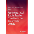Rethinking Social Studies Teacher Education in the Twenty-First Century