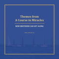 Themes from A Course in Miracles: How Brothers Can Get Along