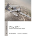 Iraq 2003: Precision Warfare Comes of Age