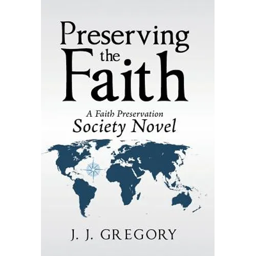 Preserving the Faith: A Faith Preservation Society Novel