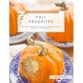 Fall Favorites: Our family's most loved recipes to help make the cooler months a little more cozy