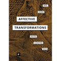 Affective Transformations: Politics - Algorithms - Media