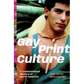 Gay Print Culture: A Transnational History of North America