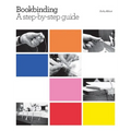 Bookbinding: A Step-By-Step Guide