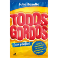 Todos Gordos (Con Perdã3n) / Everyone Fat(with My Apologies)