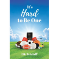 It's Hard to Be One