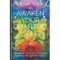 Awaken Your Quantum Self: Quantum Chakra Connection for Personal Transformation