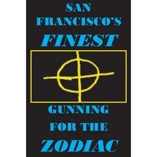 San Francisco's Finest: Gunning for the Zodiac