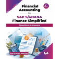Financial Accounting in SAP S/4HANA Finance Simplified: Questions & Answers - 2nd Edition