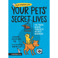 Your Pets' Secret Lives: The Truth Behind Your Pets' Wildest Behaviors