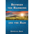 Between the Rainbows and the Rain