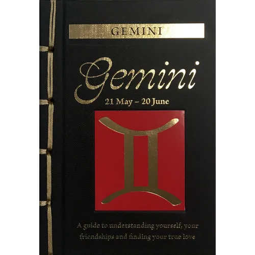 Gemini: A Guide to Understanding Yourself, Your Friendships and Finding Your True Love