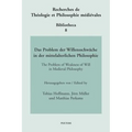 Das Problem Der Willensschwache in Der Mittelalterlichen Philosophie / The Problem of Weakness of Will in Medieval Philosophy