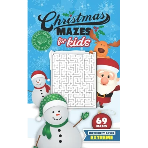 Christmas Mazes for Kids 69 Mazes Difficulty Level Extreme: Fun Maze Puzzle Activity Game Books for Children - Holiday Stocking Stuffer Gift Idea - Sn