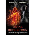 Divine Retribution: Catalyst Trilogy Book 2