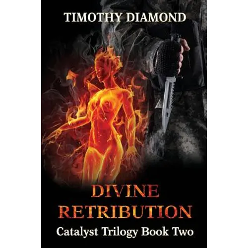 Divine Retribution: Catalyst Trilogy Book 2