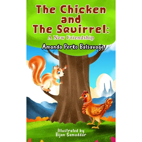 The Chicken and The Squirrel: A New Friendship
