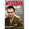 Mission: Jimmy Stewart and the Fight for Europe