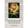 God and the Laws of Nature: Atheistic, Agnostic, Naturalistic, Deistic, Pantheistic, Panentheistic, and Theistic Interpretations. A Guide for Theology