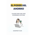 El Poder del Ahorro: Claves para una Vida Económica Exitosa