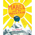 Mabel and the Mountain: A Story about Believing in Yourself