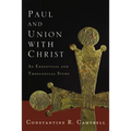 Paul and Union with Christ: An Exegetical and Theological Study
