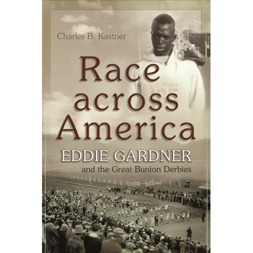 Race Across America: Eddie Gardner and the Great Bunion Derbies