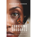 Surviving Goodbyes: Overcoming Sorrow Through Resilience, Hope & Faith