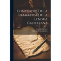Compendio De La Gramática De La Lengua Castellana