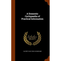A Domestic Cyclopaedia of Practical Information