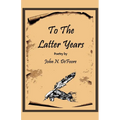 To The Latter Years