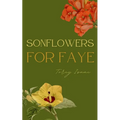 SONflowers for Faye