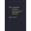 The Pragmatic Entente: Israeli-Iranian Relations, 1948-1988