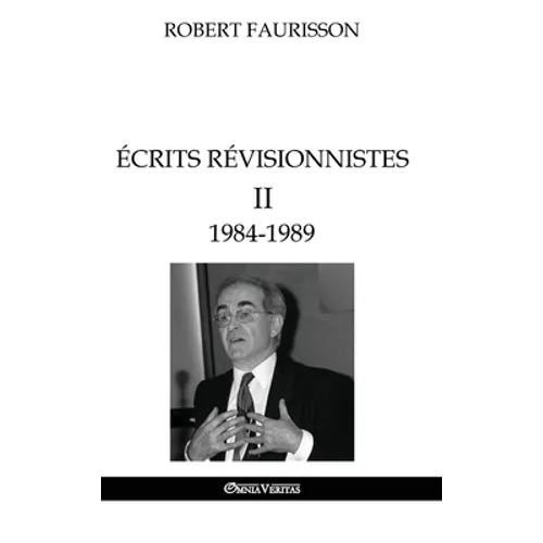 Écrits révisionnistes II - 1984-1989