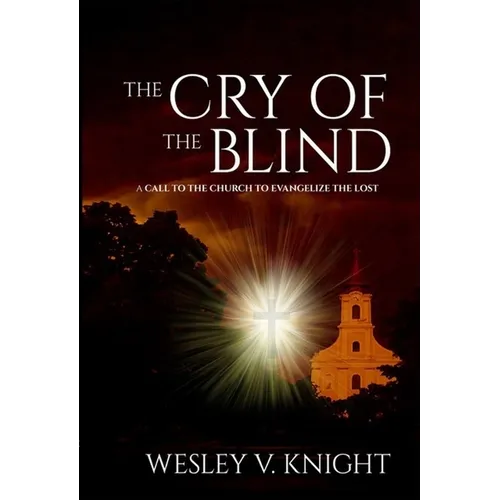The Cry of the Blind: A Call to the Church to Evangelize the Lost