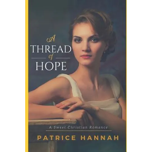 A Thread of Hope: A Sweet Christian Romance
