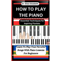 How to Play the Piano: Essential Techniques for Aspiring Pianists