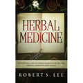 Herbal Medicine: The Powerful Uses of Herbal Remedies for Natural Healing, Longevity and Health