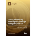 Testing, Monitoring and Diagnostic of High Voltage Equipment