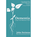 Dementia: Living in the Memories of God