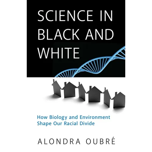 Science in Black and White: How Biology and Environment Shape Our Racial Divide