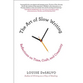 The Art of Slow Writing: Reflections on Time, Craft, and Creativity